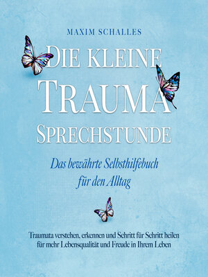 cover image of Die kleine Trauma Sprechstunde--Das bewährte Selbsthilfebuch für den Alltag